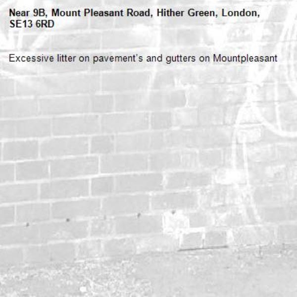 Excessive litter on pavement’s and gutters on Mountpleasant-9B, Mount Pleasant Road, Hither Green, London, SE13 6RD