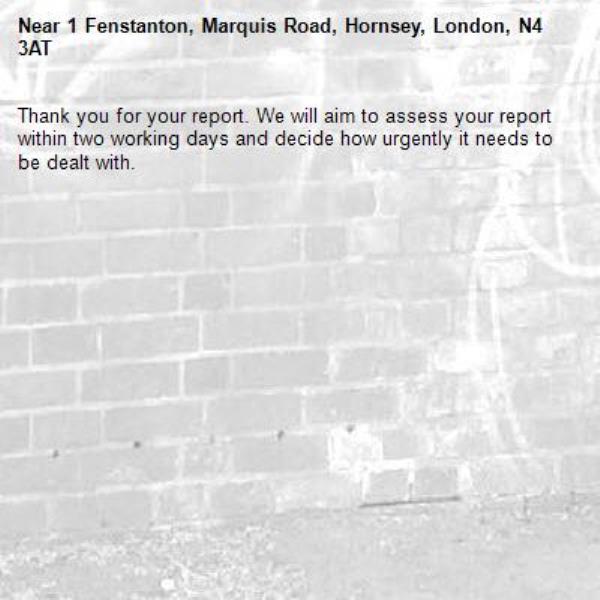 Thank you for your report. We will aim to assess your report within two working days and decide how urgently it needs to be dealt with.-1 Fenstanton, Marquis Road, Hornsey, London, N4 3AT