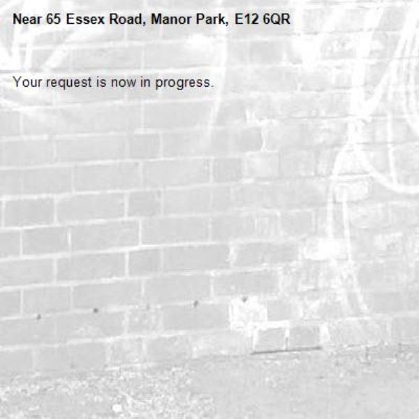Your request is now in progress.-65 Essex Road, Manor Park, E12 6QR