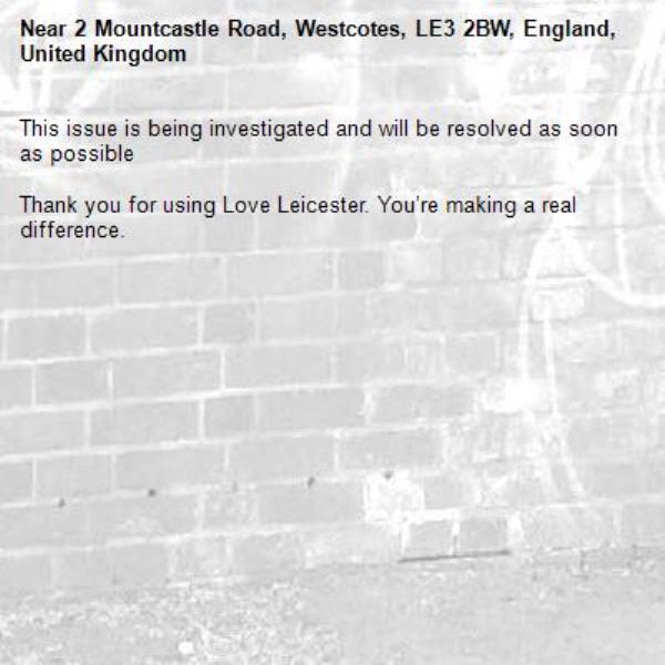 This issue is being investigated and will be resolved as soon as possible

Thank you for using Love Leicester. You’re making a real difference.


-2 Mountcastle Road, Westcotes, LE3 2BW, England, United Kingdom