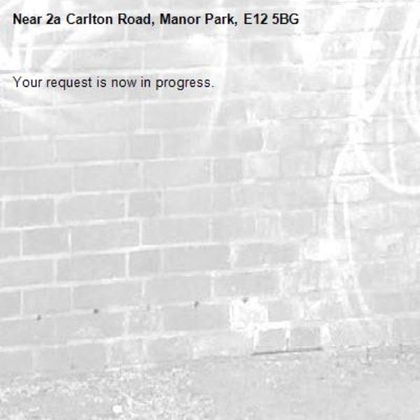 Your request is now in progress.-2a Carlton Road, Manor Park, E12 5BG