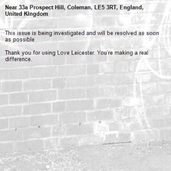 This issue is being investigated and will be resolved as soon as possible

Thank you for using Love Leicester. You’re making a real difference.

-33a Prospect Hill, Coleman, LE5 3RT, England, United Kingdom