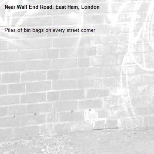 Piles of bin bags on every street corner-Wall End Road, East Ham, London