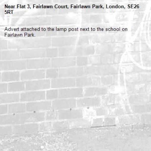 Advert attached to the lamp post next to the school on Fairlawn Park. -Flat 3, Fairlawn Court, Fairlawn Park, London, SE26 5RT