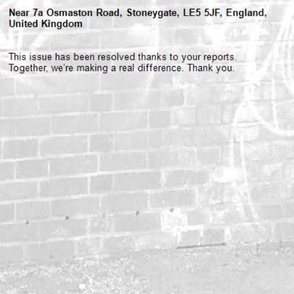 This issue has been resolved thanks to your reports.
Together, we’re making a real difference. Thank you.
-7a Osmaston Road, Stoneygate, LE5 5JF, England, United Kingdom
