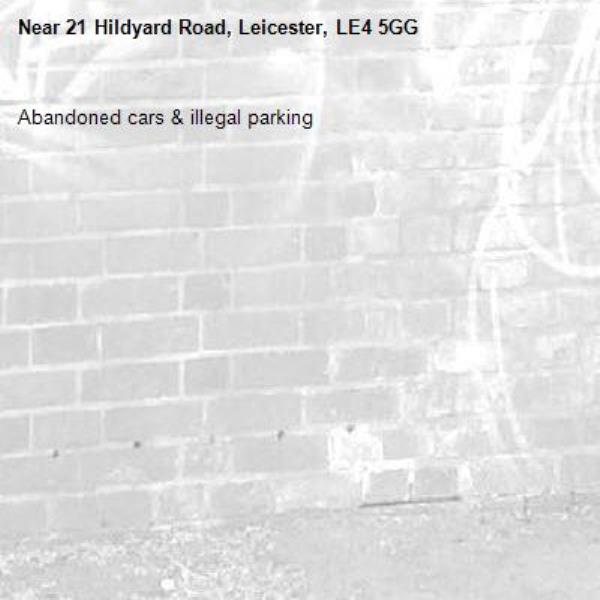 Abandoned cars & illegal parking -21 Hildyard Road, Leicester, LE4 5GG