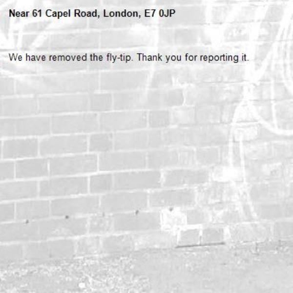 We have removed the fly-tip. Thank you for reporting it.-61 Capel Road, London, E7 0JP