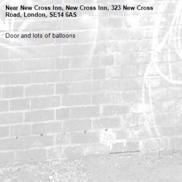 Door and lots of balloons-New Cross Inn, New Cross Inn, 323 New Cross Road, London, SE14 6AS