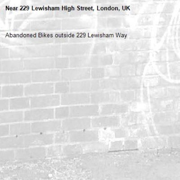 Abandoned Bikes outside 229 Lewisham Way -229 Lewisham High Street, London, UK