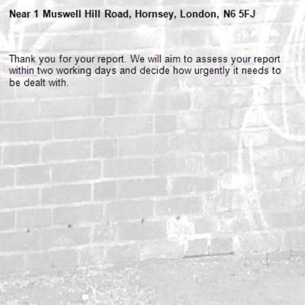 Thank you for your report. We will aim to assess your report within two working days and decide how urgently it needs to be dealt with.-1 Muswell Hill Road, Hornsey, London, N6 5FJ
