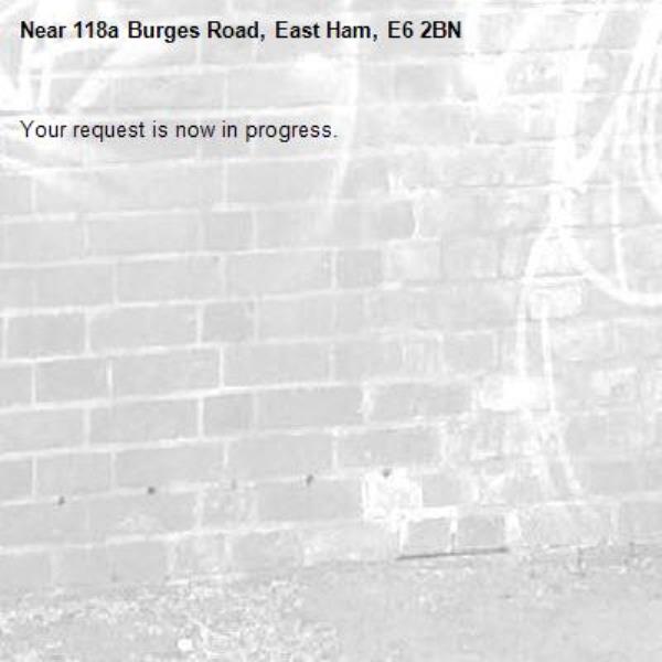 Your request is now in progress.-118a Burges Road, East Ham, E6 2BN