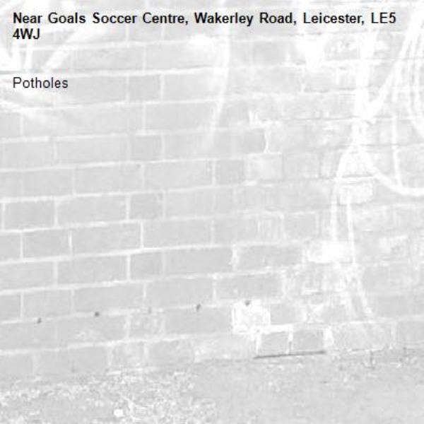 Potholes-Goals Soccer Centre, Wakerley Road, Leicester, LE5 4WJ
