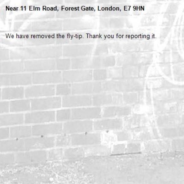 We have removed the fly-tip. Thank you for reporting it.-11 Elm Road, Forest Gate, London, E7 9HN