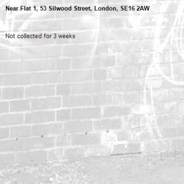 Not collected for 3 weeks-Flat 1, 53 Silwood Street, London, SE16 2AW