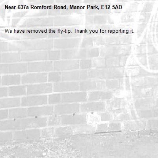 We have removed the fly-tip. Thank you for reporting it.-637a Romford Road, Manor Park, E12 5AD