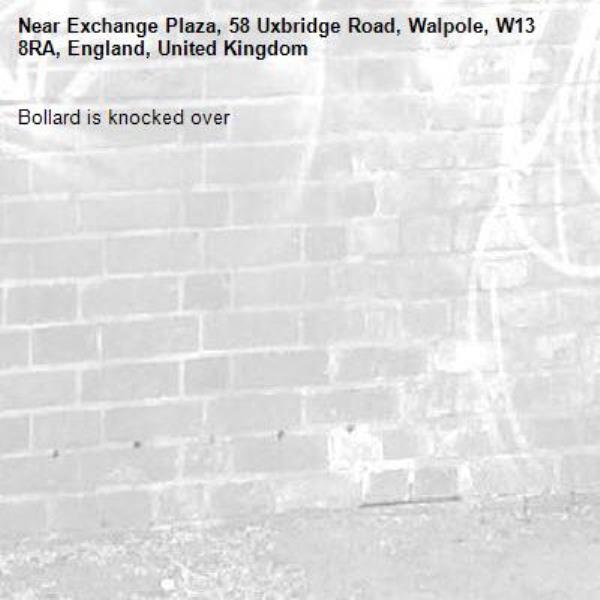 Bollard is knocked over -Exchange Plaza, 58 Uxbridge Road, Walpole, W13 8RA, England, United Kingdom