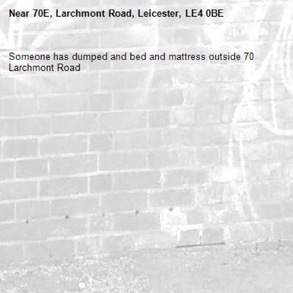 Someone has dumped and bed and mattress outside 70 Larchmont Road-70E, Larchmont Road, Leicester, LE4 0BE