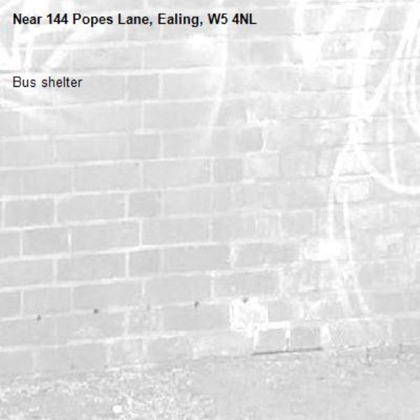Bus shelter -144 Popes Lane, Ealing, W5 4NL