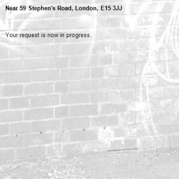 Your request is now in progress.-59 Stephen's Road, London, E15 3JJ