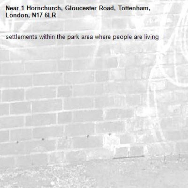 settlements within the park area where people are living-1 Hornchurch, Gloucester Road, Tottenham, London, N17 6LR