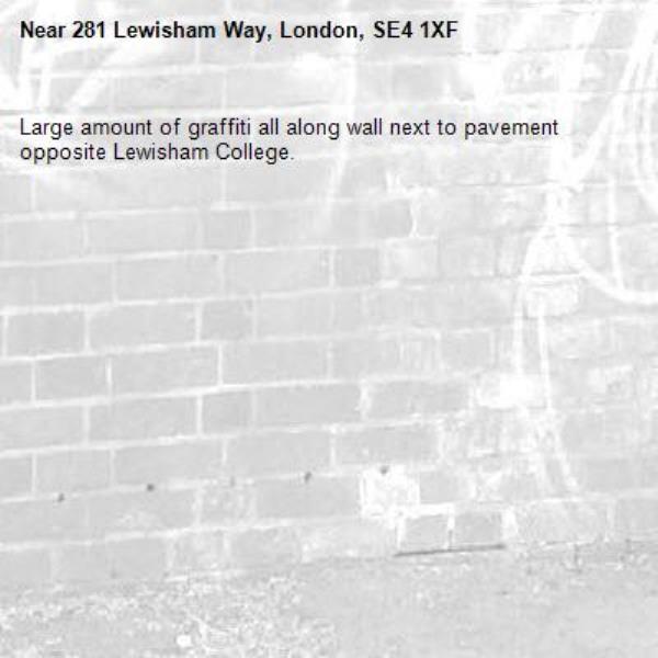 Large amount of graffiti all along wall next to pavement opposite Lewisham College.-281 Lewisham Way, London, SE4 1XF