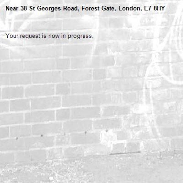 Your request is now in progress.-38 St Georges Road, Forest Gate, London, E7 8HY