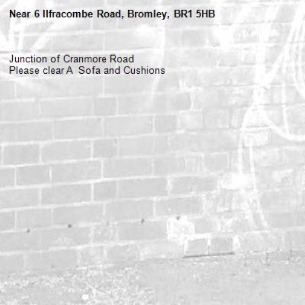 Junction of Cranmore Road
Please clear A  Sofa and Cushions-6 Ilfracombe Road, Bromley, BR1 5HB