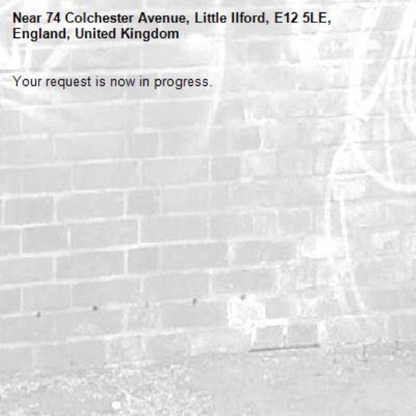 Your request is now in progress.-74 Colchester Avenue, Little Ilford, E12 5LE, England, United Kingdom