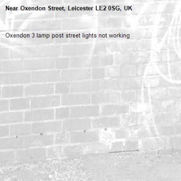 Oxendon 3 lamp post street lights not working -Oxendon Street, Leicester LE2 0SG, UK