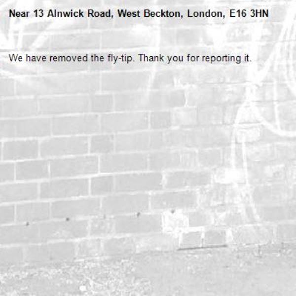 We have removed the fly-tip. Thank you for reporting it.-13 Alnwick Road, West Beckton, London, E16 3HN