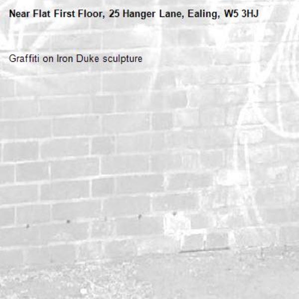 Graffiti on Iron Duke sculpture -Flat First Floor, 25 Hanger Lane, Ealing, W5 3HJ