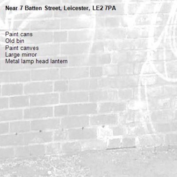 Paint cans
Old bin
Paint canves
Large mirror
Metal lamp head lantern-7 Batten Street, Leicester, LE2 7PA