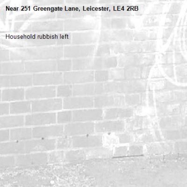 Household rubbish left-251 Greengate Lane, Leicester, LE4 2RB