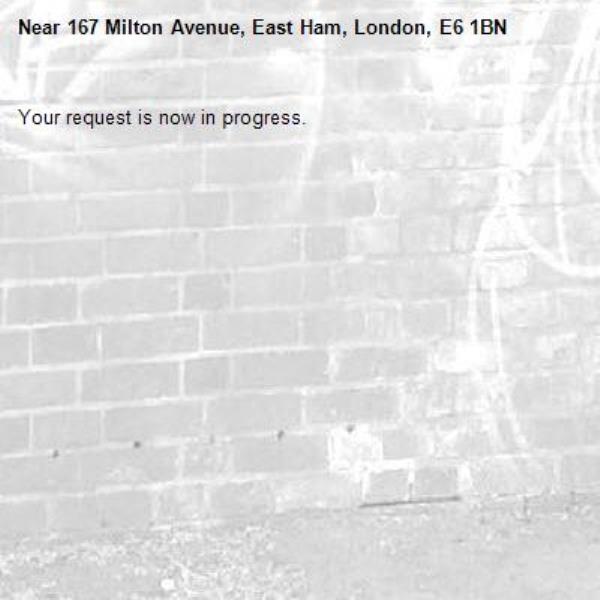 Your request is now in progress.-167 Milton Avenue, East Ham, London, E6 1BN