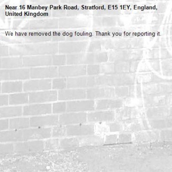 We have removed the dog fouling. Thank you for reporting it.-16 Manbey Park Road, Stratford, E15 1EY, England, United Kingdom