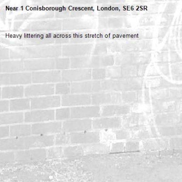 Heavy littering all across this stretch of pavement -1 Conisborough Crescent, London, SE6 2SR