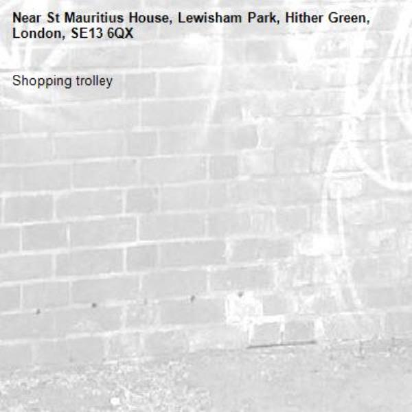 Shopping trolley-St Mauritius House, Lewisham Park, Hither Green, London, SE13 6QX