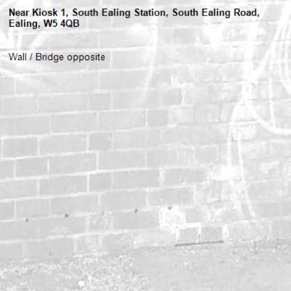 Wall / Bridge opposite -Kiosk 1, South Ealing Station, South Ealing Road, Ealing, W5 4QB