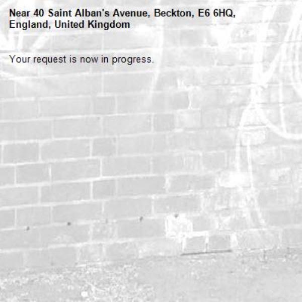 Your request is now in progress.-40 Saint Alban's Avenue, Beckton, E6 6HQ, England, United Kingdom