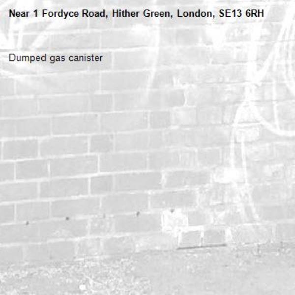 Dumped gas canister -1 Fordyce Road, Hither Green, London, SE13 6RH