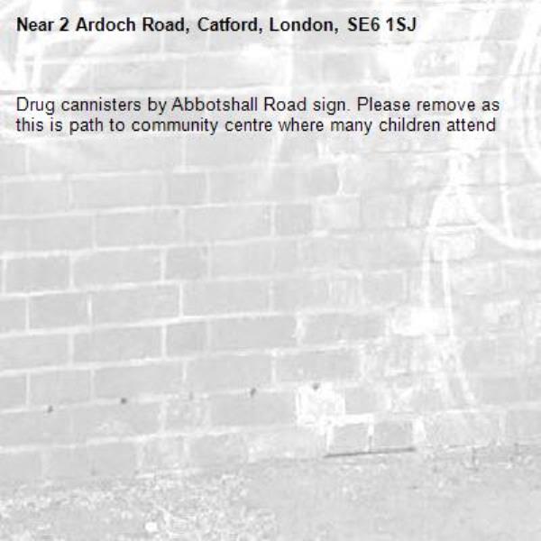 Drug cannisters by Abbotshall Road sign. Please remove as this is path to community centre where many children attend-2 Ardoch Road, Catford, London, SE6 1SJ