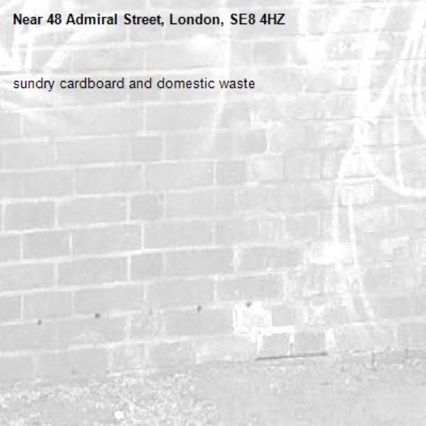 sundry cardboard and domestic waste-48 Admiral Street, London, SE8 4HZ