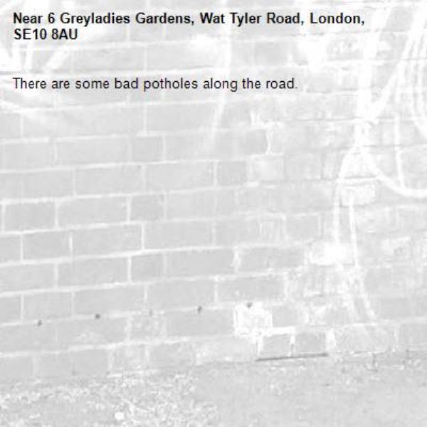 There are some bad potholes along the road.-6 Greyladies Gardens, Wat Tyler Road, London, SE10 8AU