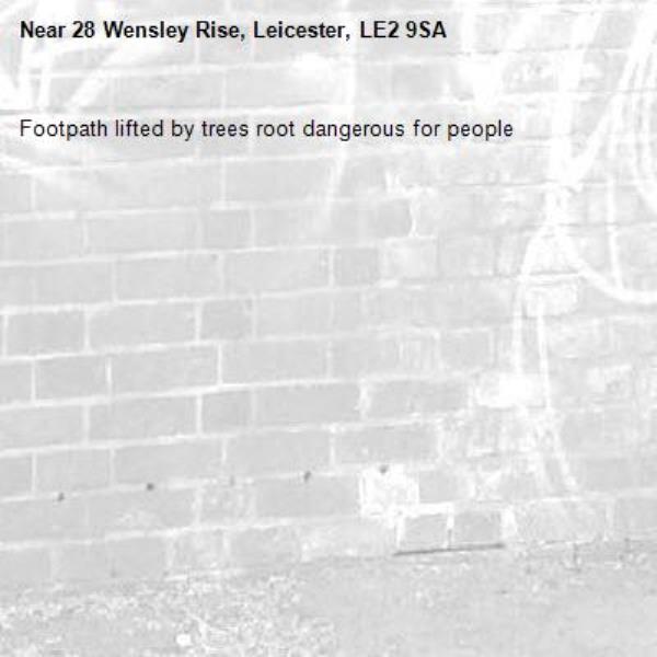 Footpath lifted by trees root dangerous for people -28 Wensley Rise, Leicester, LE2 9SA