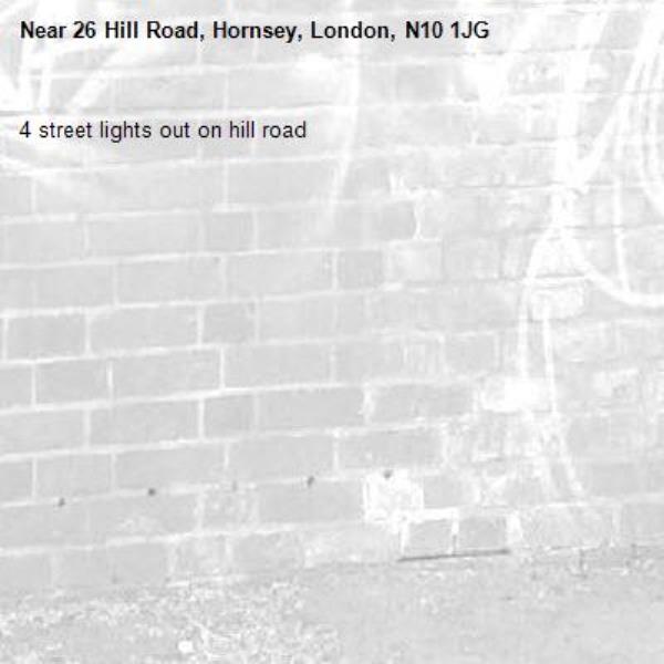 4 street lights out on hill road -26 Hill Road, Hornsey, London, N10 1JG