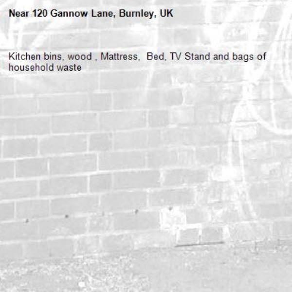 Kitchen bins, wood , Mattress,  Bed, TV Stand and bags of household waste-120 Gannow Lane, Burnley, UK