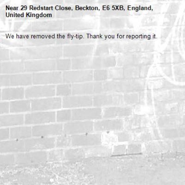 We have removed the fly-tip. Thank you for reporting it.-29 Redstart Close, Beckton, E6 5XB, England, United Kingdom