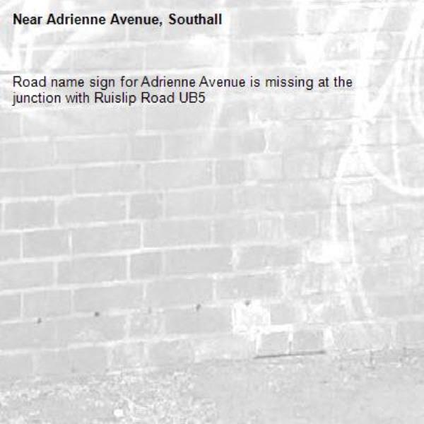 Road name sign for Adrienne Avenue is missing at the junction with Ruislip Road UB5-Adrienne Avenue, Southall