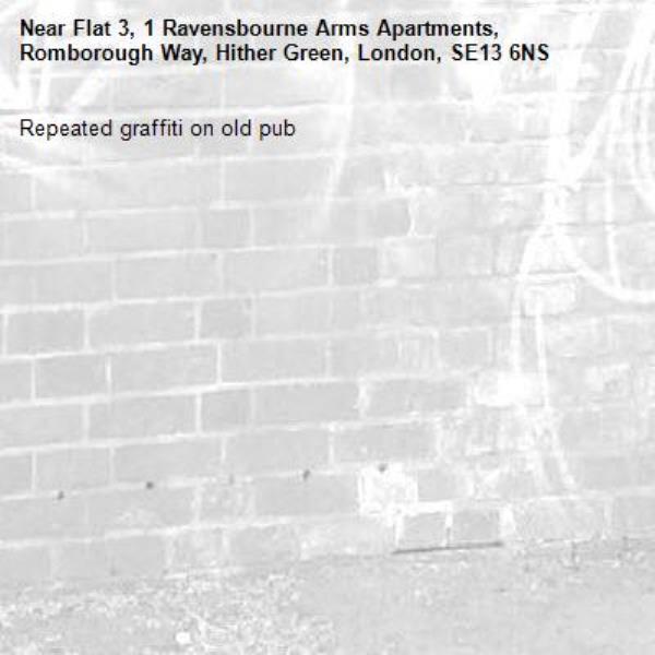 Repeated graffiti on old pub-Flat 3, 1 Ravensbourne Arms Apartments, Romborough Way, Hither Green, London, SE13 6NS