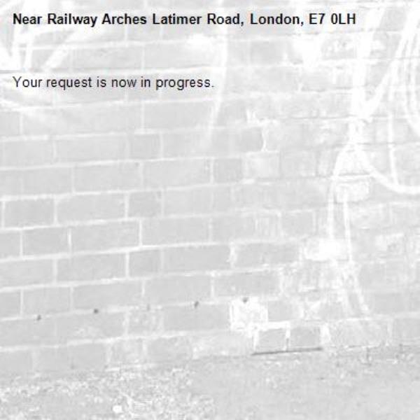Your request is now in progress.-Railway Arches Latimer Road, London, E7 0LH